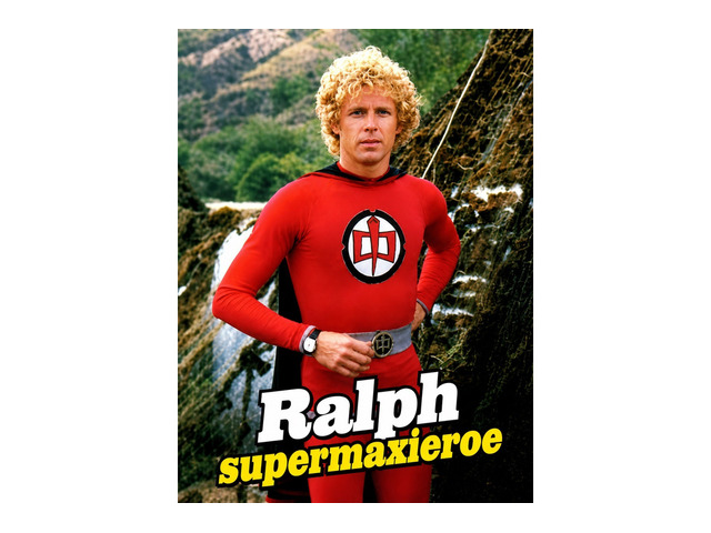 Ralph supermaxieroe serie tv completa- William katt